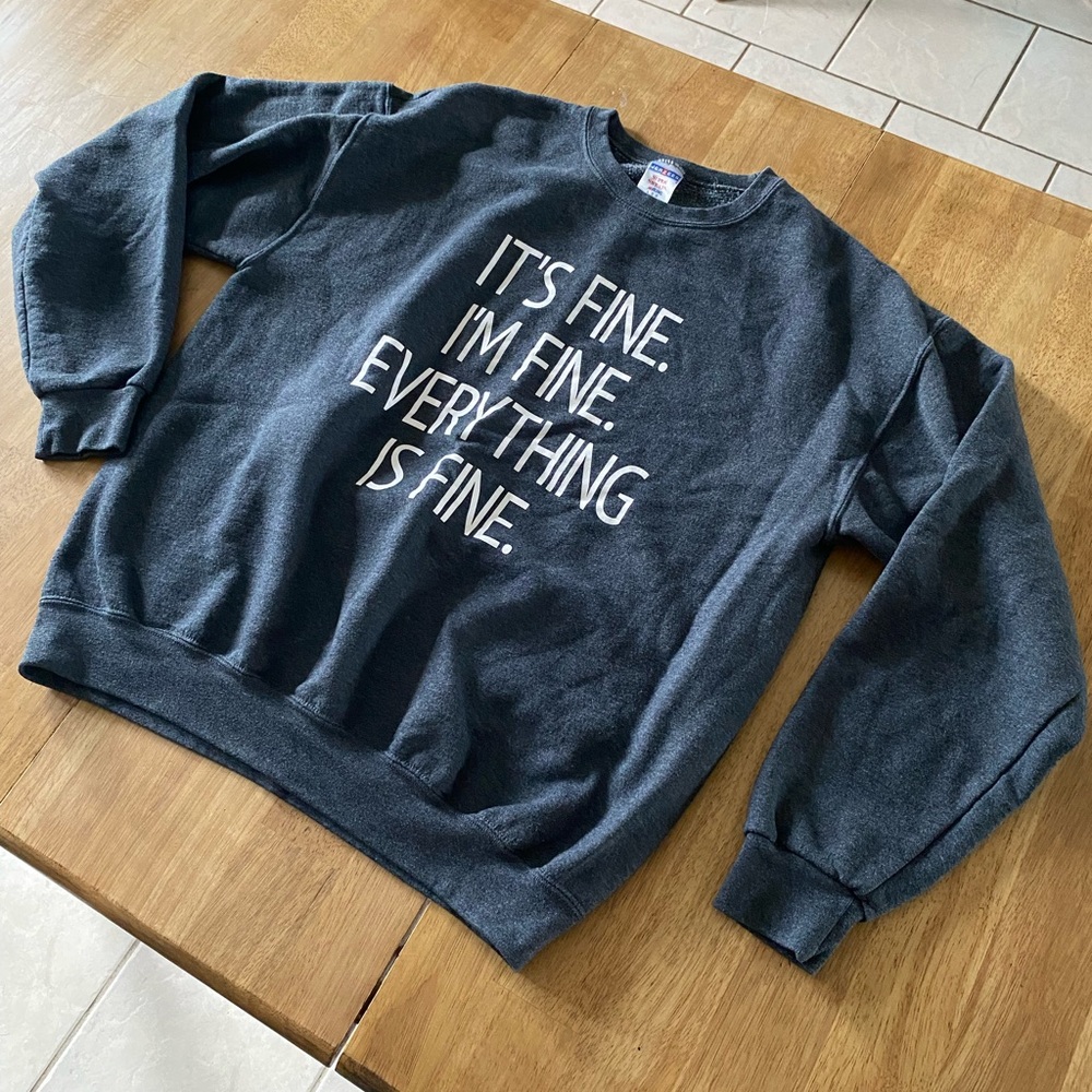 Fine not fine sweatshirt